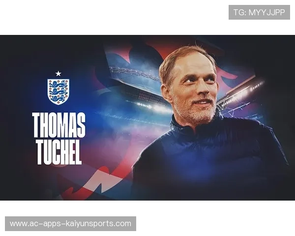 图赫尔称赞球队执行力和精神力，图赫尔执教